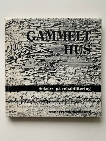 Gammelt hus søkelys på rehabilitering K. B. Thorp Treopplysningsrådet Oslo 1976