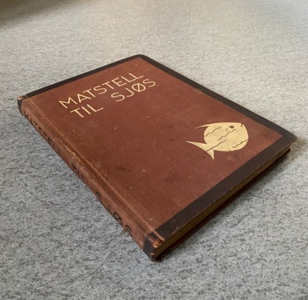 Antikk kokebok Matstell til sjøs Reichborn-Kjennerud & Schrøder-Nilsen Fabritius & Sønners Forlag Oslo 1938